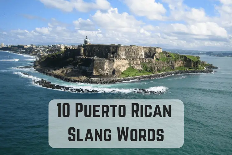 Puerto Rican Slangs 10 Words and Expressions To Learn