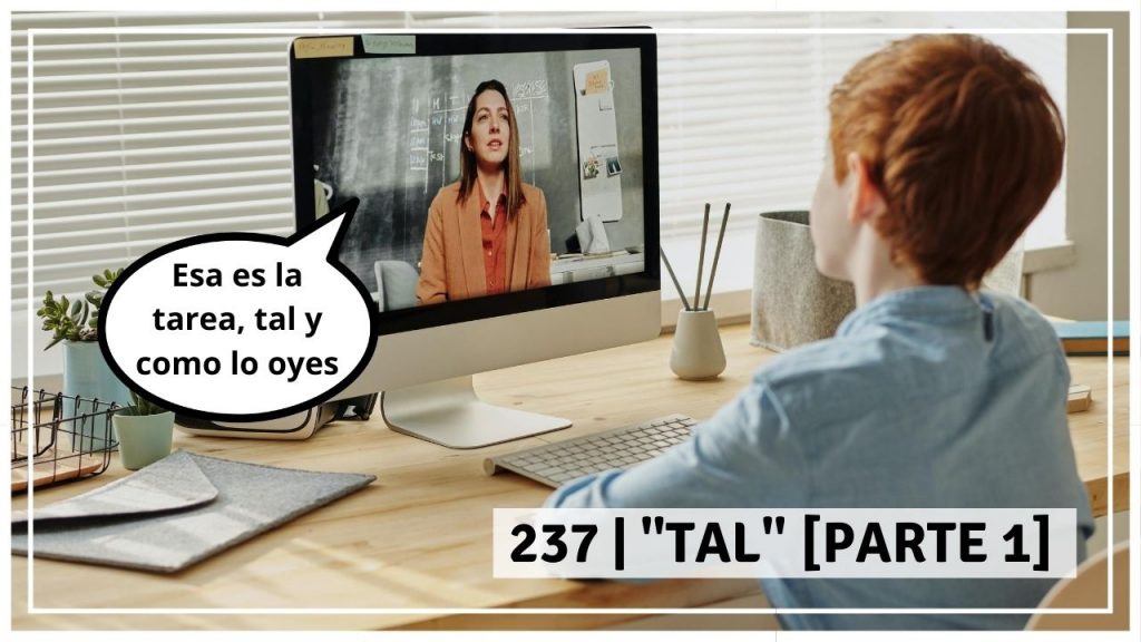 237 | “Tal”: 5 Usos Útiles [Podcast Episode: Parte 1]