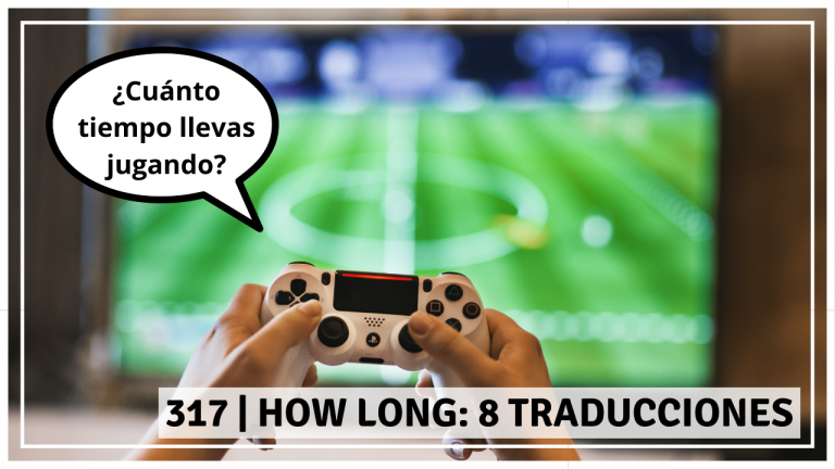 317 how long 8 traducciones diferentes podcast 