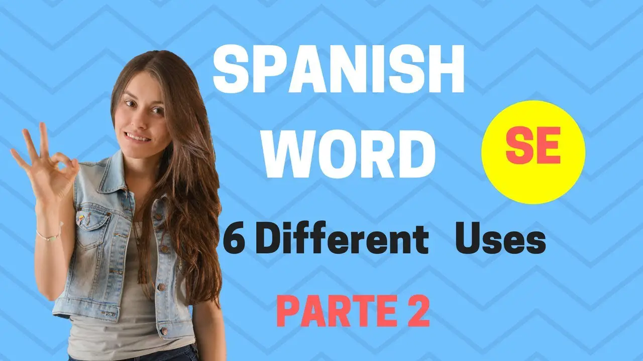 how-to-use-the-spanish-word-se-learn-the-6-different-uses-part-2